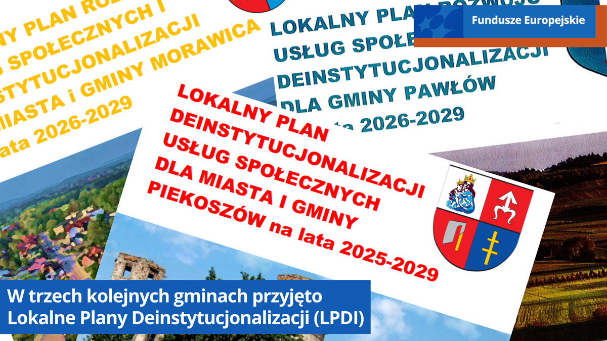 Kolaż zdjęć z napisem W trzech kolejnych gminach przyjęto Lokalne Plany Deinstytucjonalizacji (LPDI)