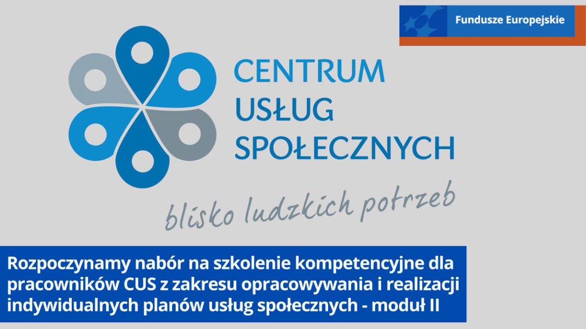 Znak Centrum Usług Społecznych i napis Rozpoczynamy nabór na szkolenie z zakresu opracowywania i realizacji indywidualnych planów usług społecznych - moduł II