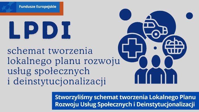 Ikonografika z napisem Stworzyliśmy schemat tworzenia Lokalnego Planu Rozwoju Usług Społecznych i Deinstytucjonalizacji