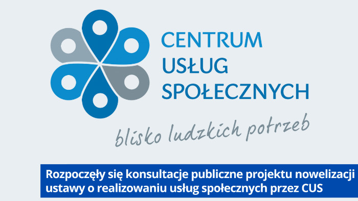 Logo Centrum Usług Społecznych i napis Rozpoczęły się konsultacje publiczne projektu nowelizacji ustawy o realizowaniu usług społecznych przez CUS