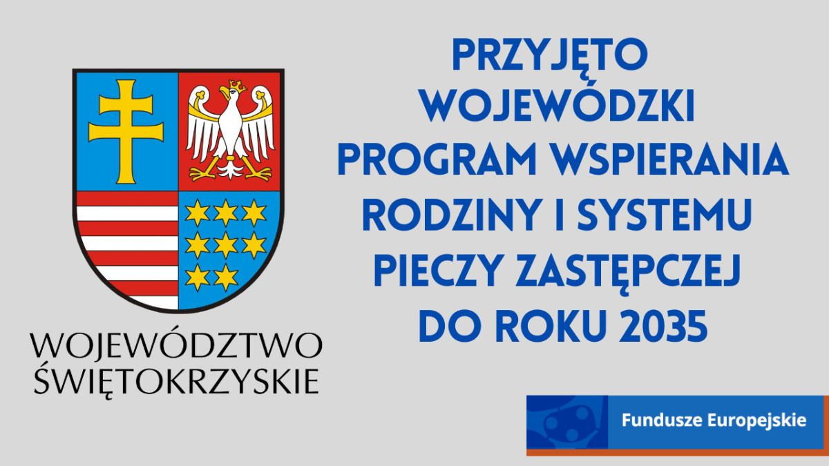 Herb województwa świętokrzyskiego i napis Przyjęto Wojewódzki Program Wspierania Rodziny i Systemu Pieczy Zastępczej do roku 2035
