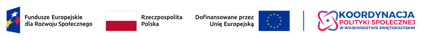 Zestawienie składające się ze znaku Funduszy Europejskich dla Rozwoju Społecznego, Flagi Rzeczpospolitej Polskiej, Znaku Dofinansowane przez Unię Europejską oraz znaku Koordynacji Polityki Społecznej w województwie świętokrzyskim